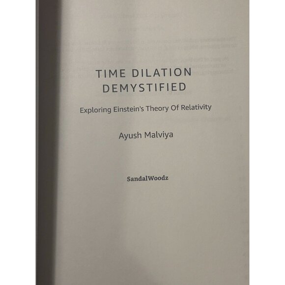 Time Dilation Demystified Exploring Einstein's Theory Of Relativity by Ayush Mal - Picture 3 of 6